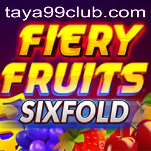 Discover the Excitement of FieryFruitsSixFold: Rules, Introduction, and More with TAYA99