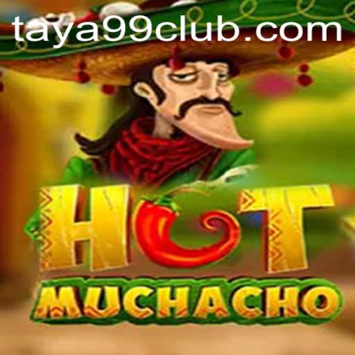 Exploring the World of HotMuchacho and Unlocking the Secrets of TAYA99