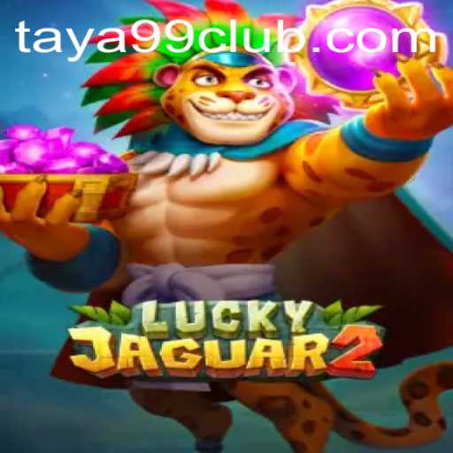 Discover the Thrilling World of Luckyjaguar2 with TAYA99