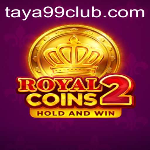 Exploring RoyalCoins2: The Ultimate Gaming Experience with TAYA99